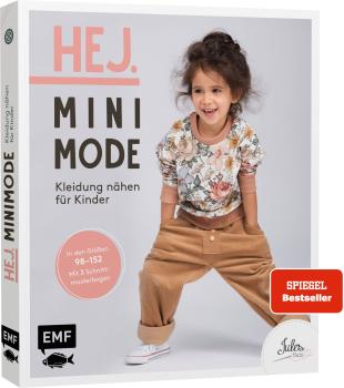 Hej. Minimode – Kleidung nähen für Kinder Alle Modelle in den Größen 98 bis 152 – Der Skandi-Look für Kids aus Webware, Baumwollstoffen, Musselin und Co. – Mit 6 Schnittmusterbogen