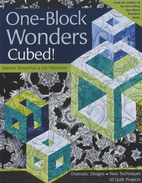 One-Block Wonders cubed! Maxine Rosenthal & Joy Pelzmann