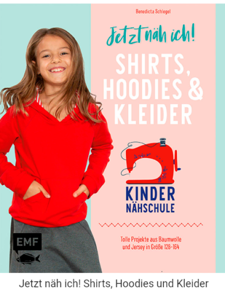 Jetzt näh ich: Shirts, Hoodies, Kleider. Benedicta Schlegel EMF