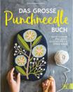 Das grosse Punchneedle Buch: 20 stylische Projekte